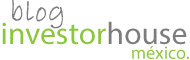 Blog – InvestorHouse México – Aprende a Invertir